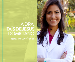 Conheça a Dra. Tais